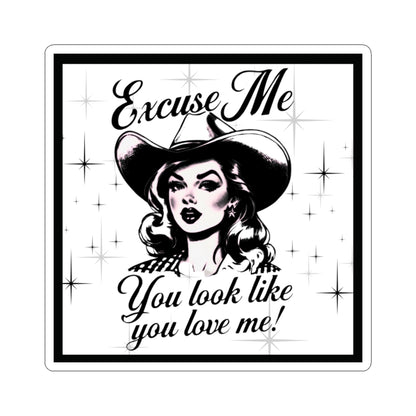 Cowgirl You Look Like You Love Me Kiss-Cut Stickers