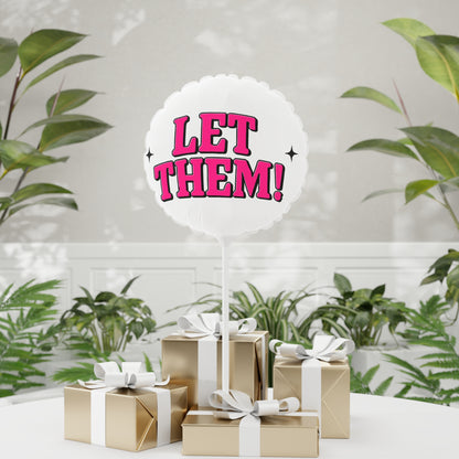 Bold Statement Balloons - Let Them!