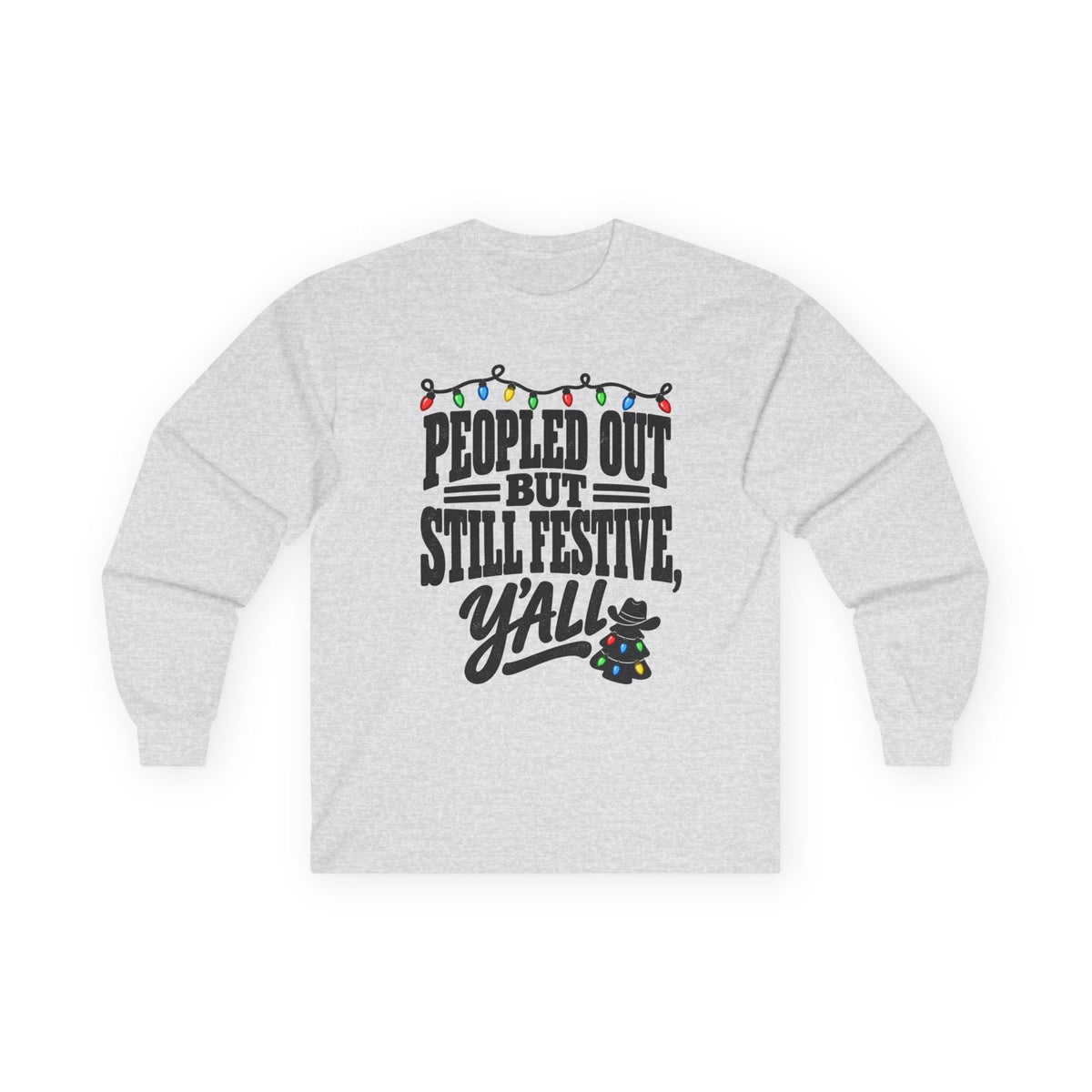Peopled Out But Still Festive Y'all Christmas Long Sleeve Shirt