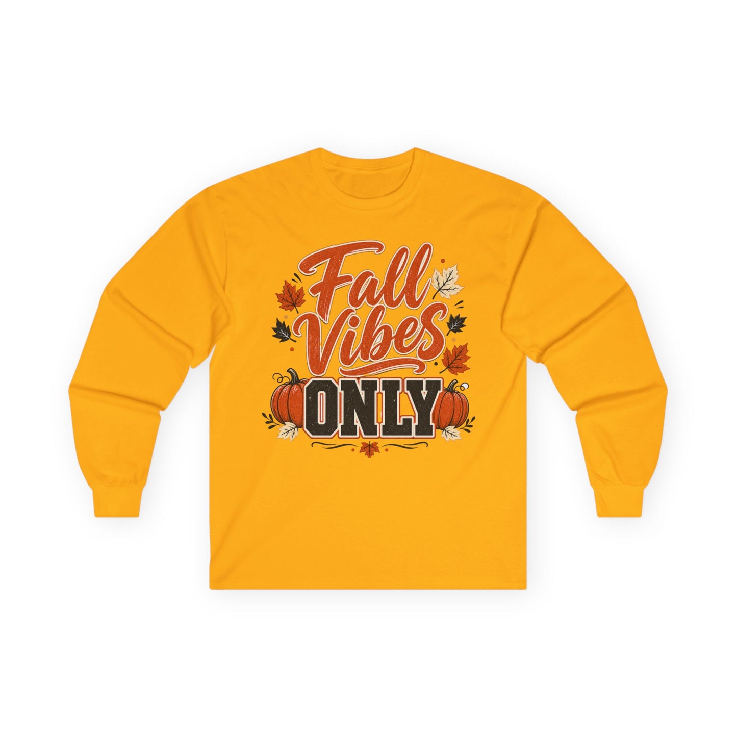 Fall Vibes Only Long Sleeve T- Shirt - Lots of Colors