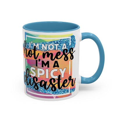 Spicy Disaster Accent Coffee Mug – Colorful Funny “I’m Not a Hot Mess, I’m a Spicy Disaster” Gift