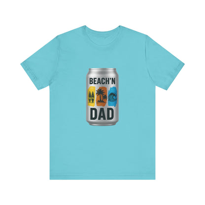 BEACH'N DAD CAN T-Shirt
