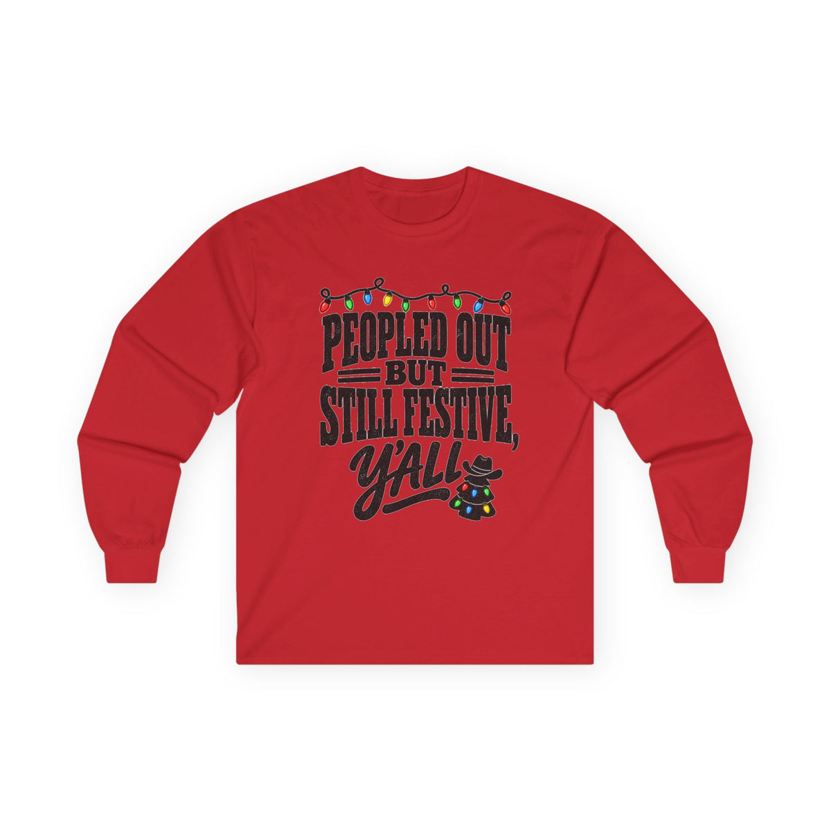 Peopled Out But Still Festive Y'all Christmas Long Sleeve Shirt