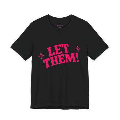 Let Them! Graphic Tee — Bold Pink Retro Slogan T-Shirt