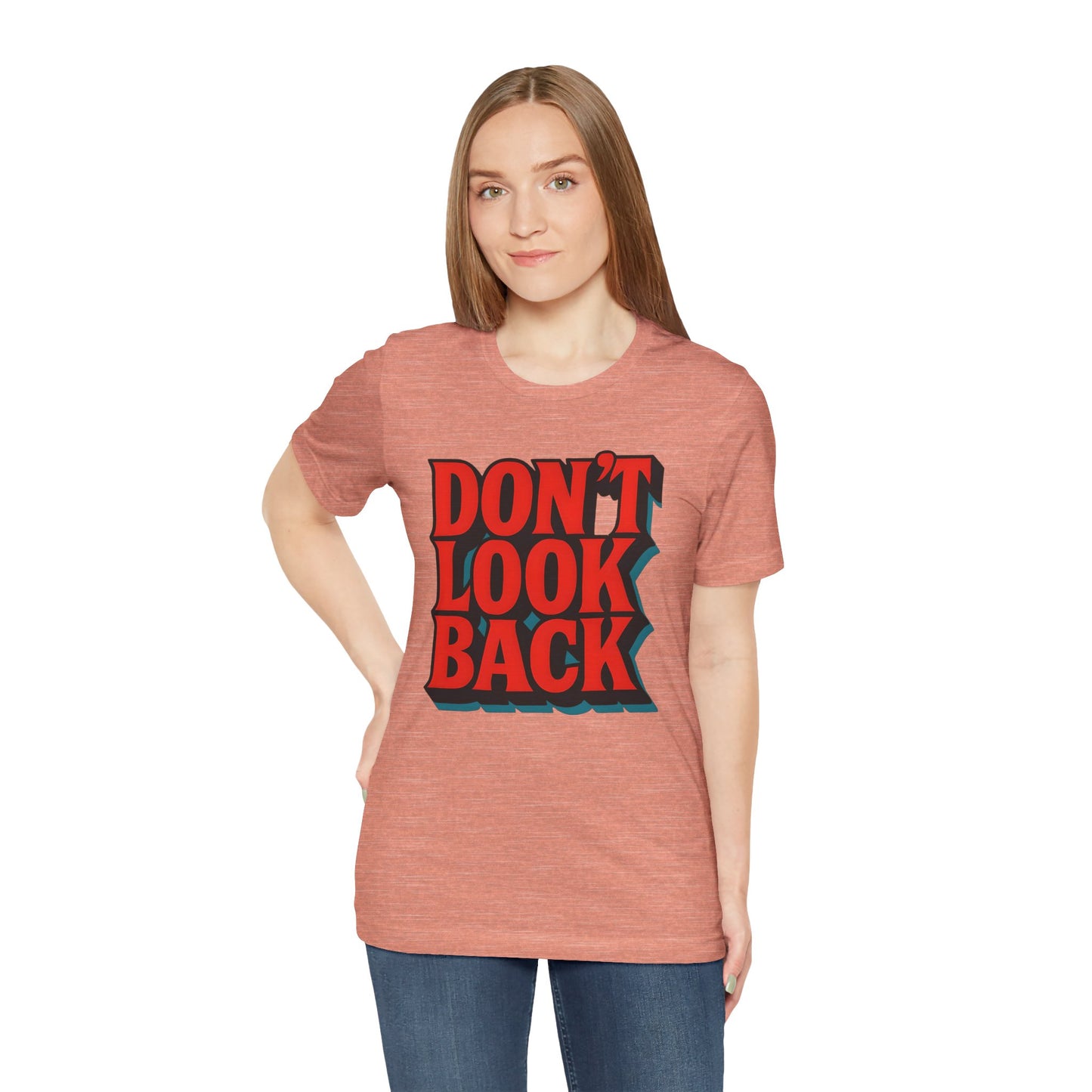 DONT LOOK BACK Tee — Motivational Graphic T-Shirt