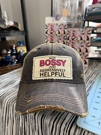 Not Bossy Just Agressively Helpful Hat