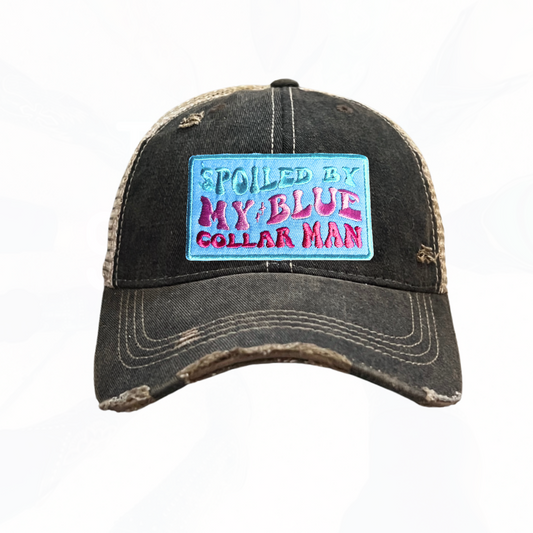 SPOILED BY MY BLUE COLLAR MAN Trucker Hat - 4 Colors