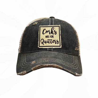 Corks Are For Quitters Trucker Hats - 6 Colors