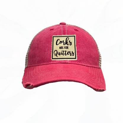 Corks Are For Quitters Trucker Hats - 6 Colors