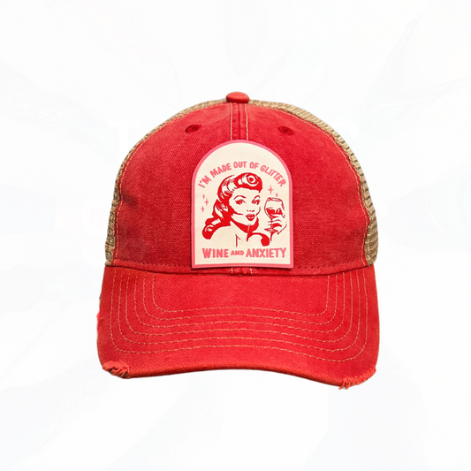 I'm Made Out Of Glitter Wine and Anxiety Trucker HAT (Copy)