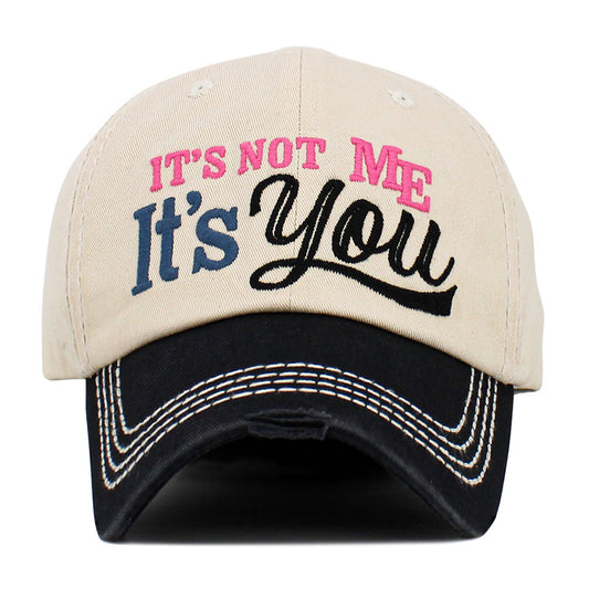 IT'S NOT ME It's You Hat - Adjustable