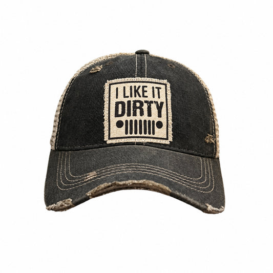 I Like It Dirty distressed trucker hat, black