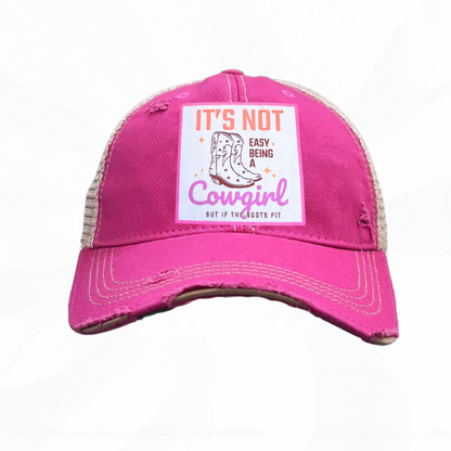 IT'S NOT EASY BEING A COWGIRL But if the Boots Fit Trucker HAT