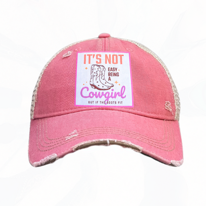 IT'S NOT EASY BEING A COWGIRL But if the Boots Fit Trucker HAT