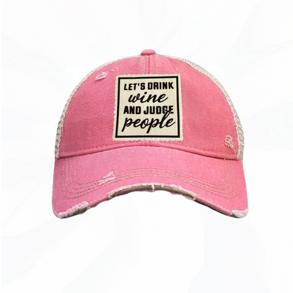 Let's Drink Wine and Judge People Trucker Hats - 6 Colors
