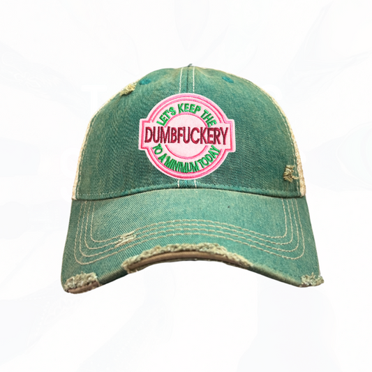 Let's Keep the DumbF*ckery to a Minimum Today Trucker Hat - 5 Colors