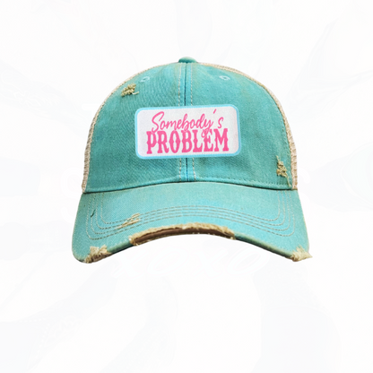 Somebody's PROBLEM Trucker HAT