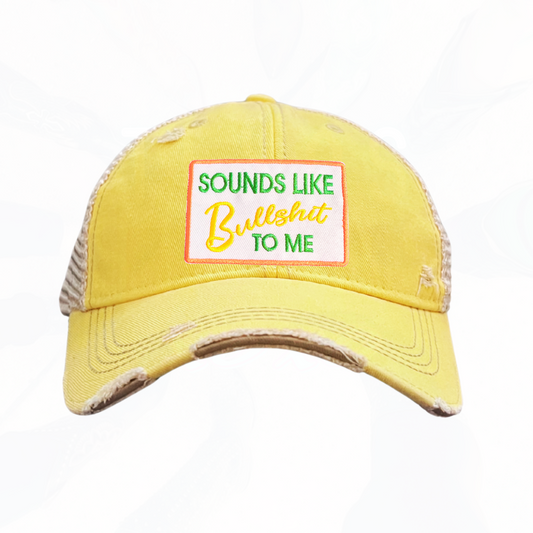 SOUNDS LIKE BS TO ME Trucker Hat - 4 Colors