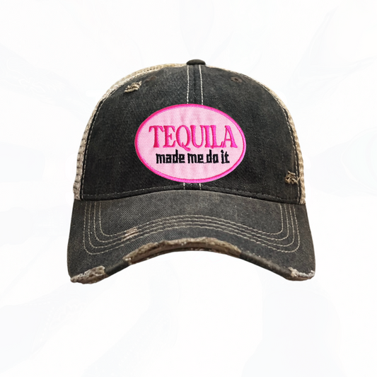 TEQUILA made me do it Trucker Hat - 3 Colors