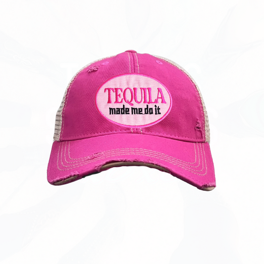 TEQUILA made me do it Trucker Hat - 3 Colors