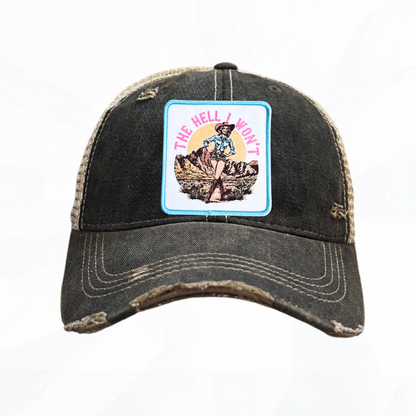 THE HELL I WON'T Cowgirl Trucker HAT