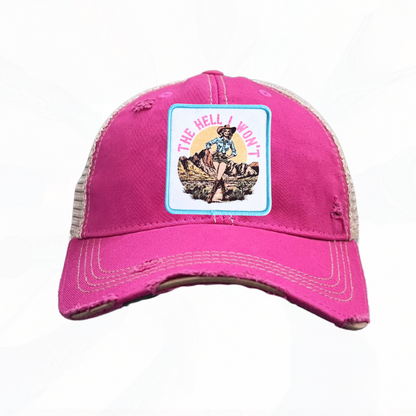 THE HELL I WON'T Cowgirl Trucker HAT