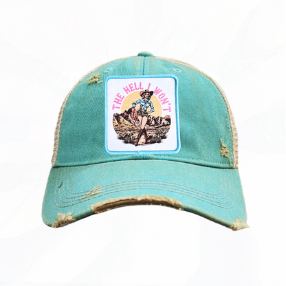 THE HELL I WON'T Cowgirl Trucker HAT