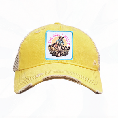 THE HELL I WON'T Cowgirl Trucker HAT