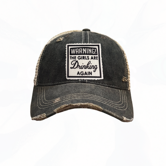 WARNING The Girls Are Drinking Again Trucker Hats - 7 Colors