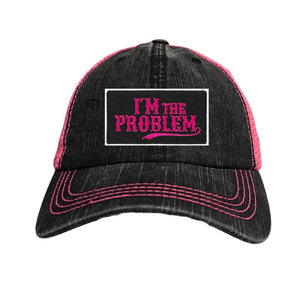I'm The Problem Hat - 4 CHOICES