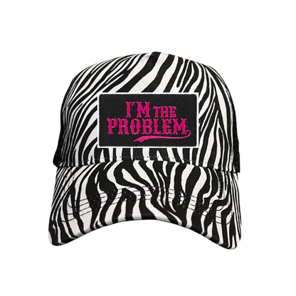 I'm The Problem Hat - 4 CHOICES