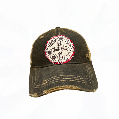 Let that sh*t go Design Trucker HAT