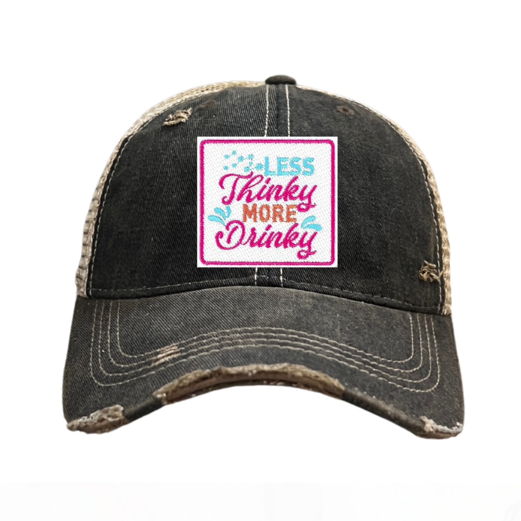 LESS THINKY MORE DRINKY TRUCKER HAT - 3 CHOICES