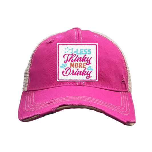 LESS THINKY MORE DRINKY TRUCKER HAT - 3 CHOICES
