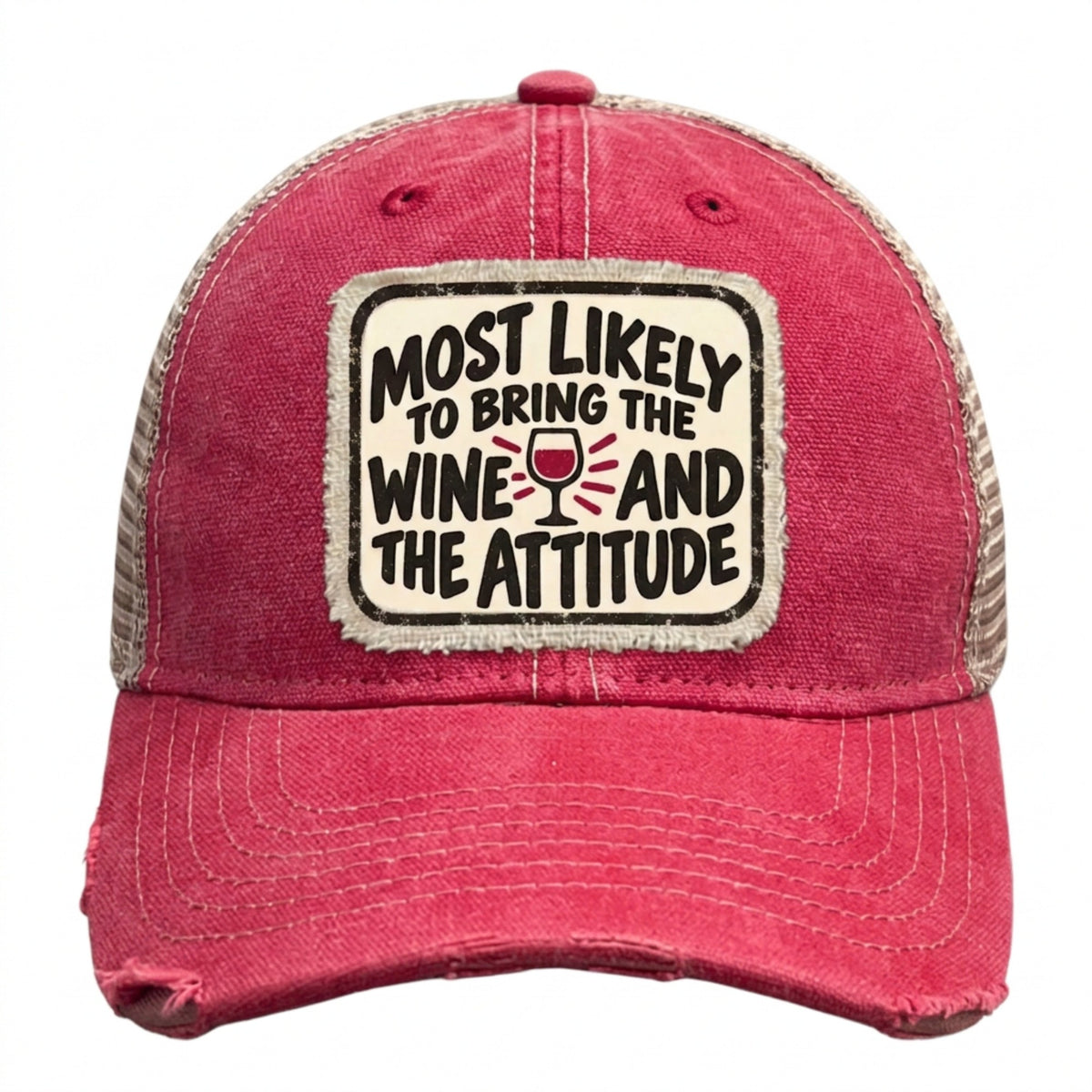 MOST LIKELY TO BRING THE WINE AND THE ATTITUDE distressed trucker hat - Red