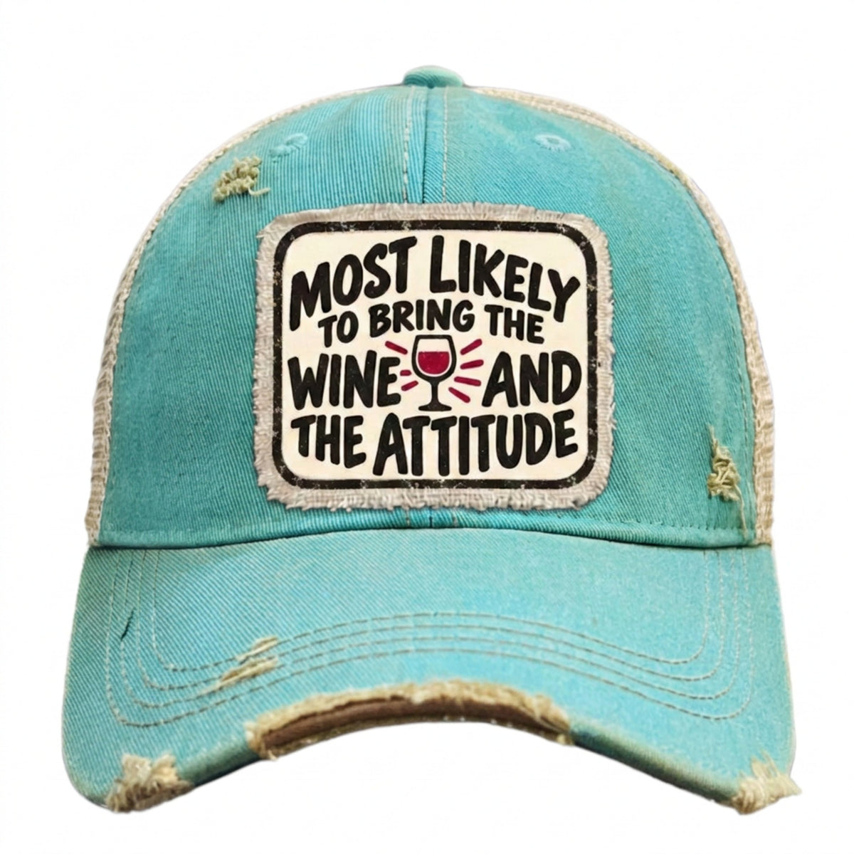 MOST LIKELY TO BRING THE WINE AND THE ATTITUDE distressed trucker hat - Turquoise