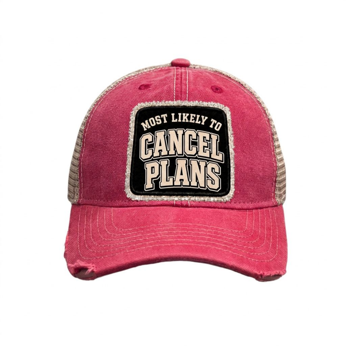 MOST LIKELY TO CANCEL PLANS distressed trucker hat - Red
