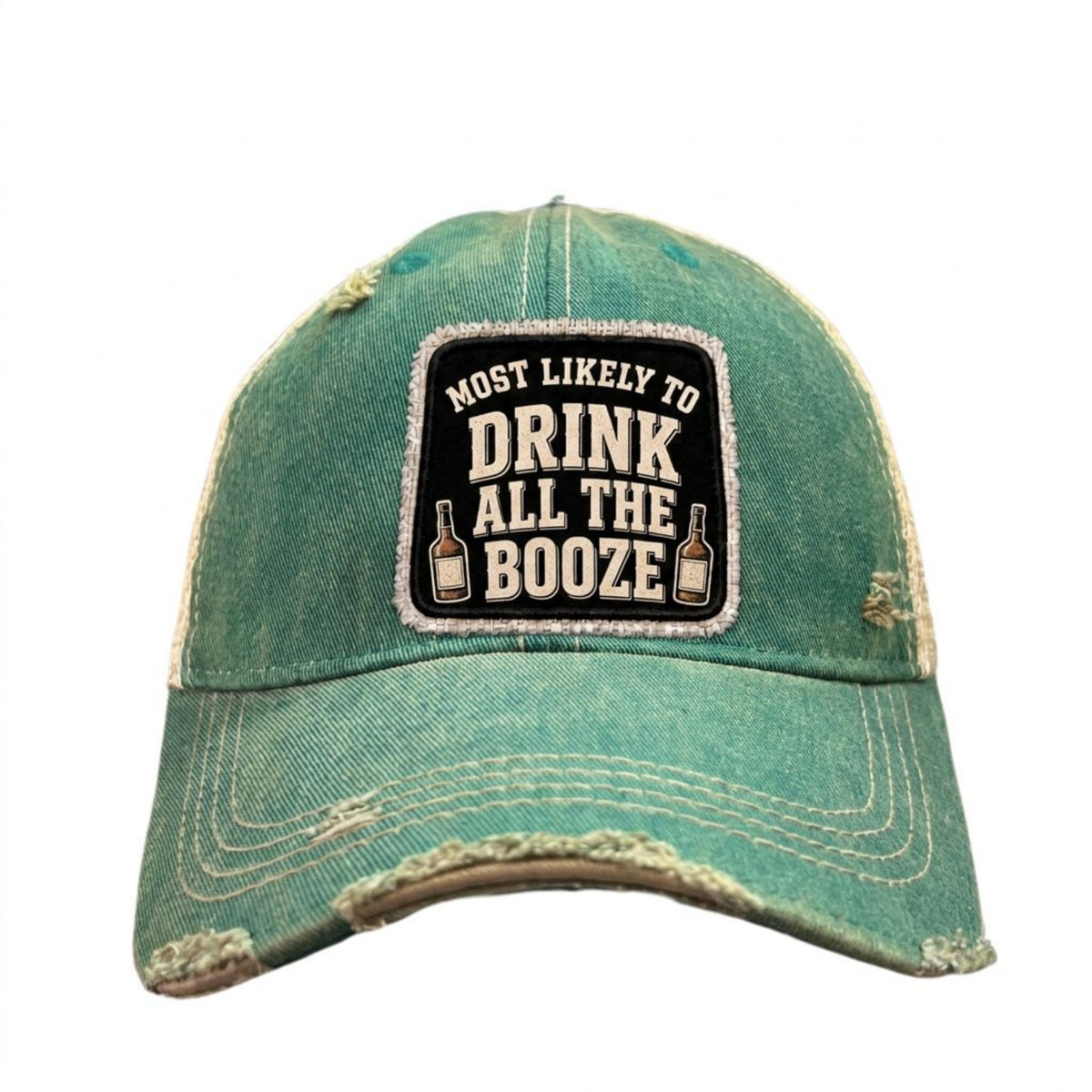 MOST LIKELY TO DRINK ALL THE BOOZE distressed trucker hat - Green