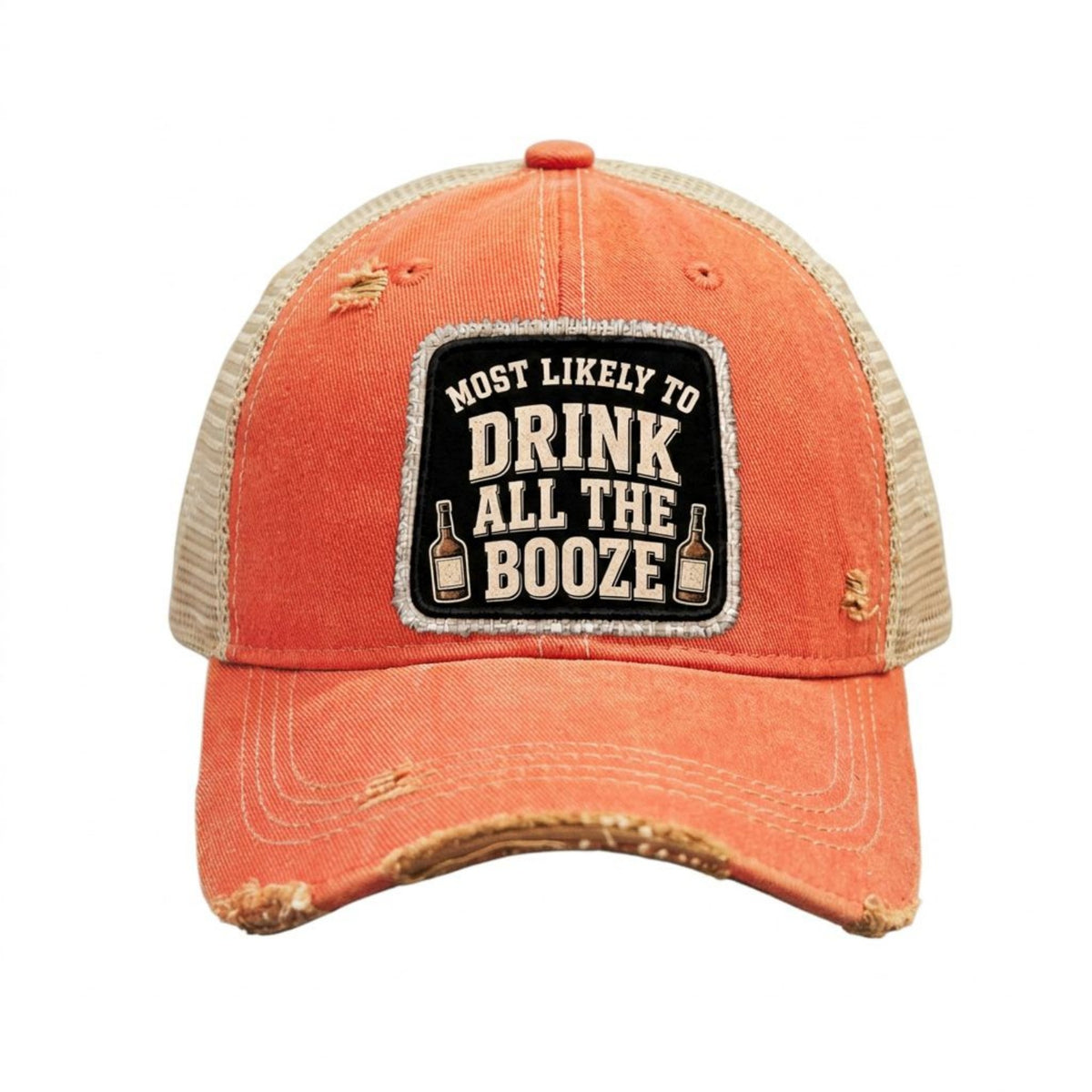 MOST LIKELY TO DRINK ALL THE BOOZE distressed trucker hat - Orange