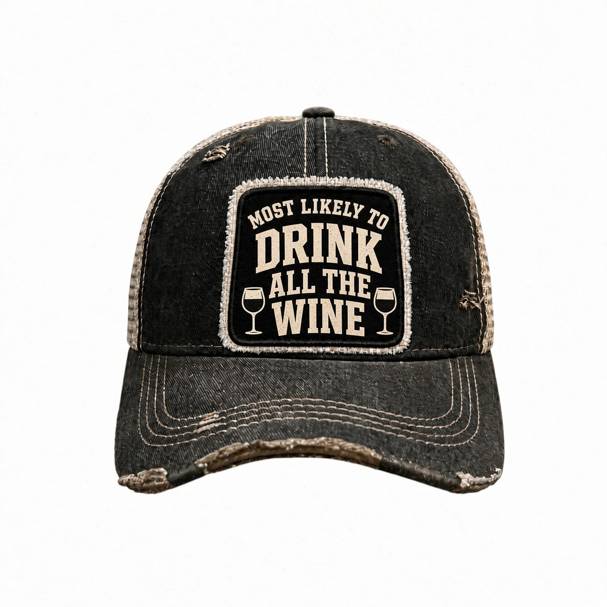MOST LIKELY TO DRINK ALL THE WINE distressed trucker hat - Black