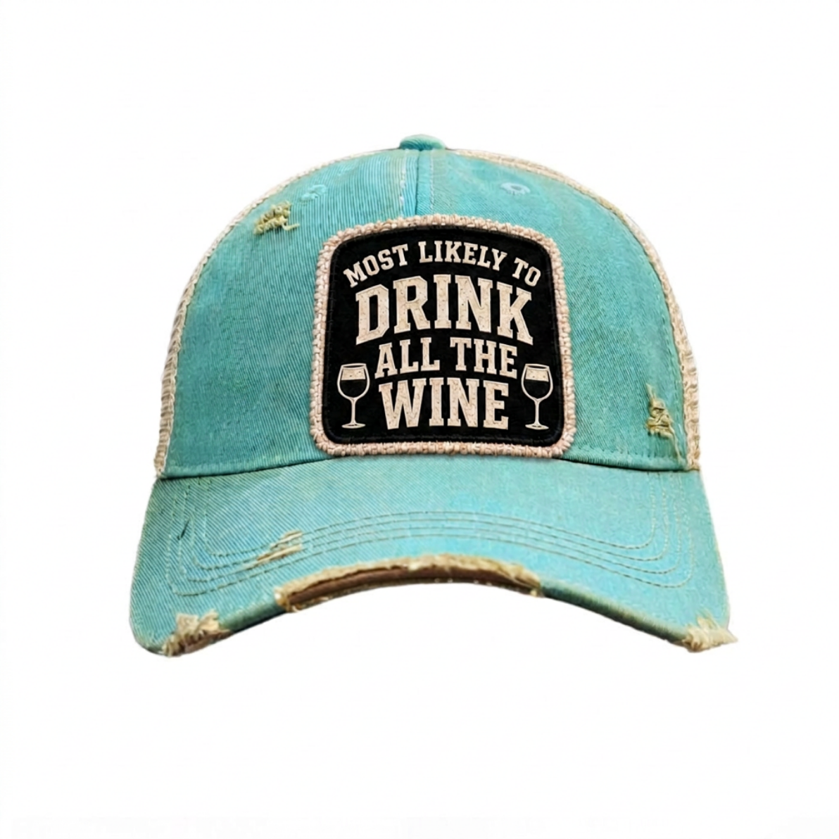 MOST LIKELY TO DRINK ALL THE WINE distressed trucker hat - Turquoise