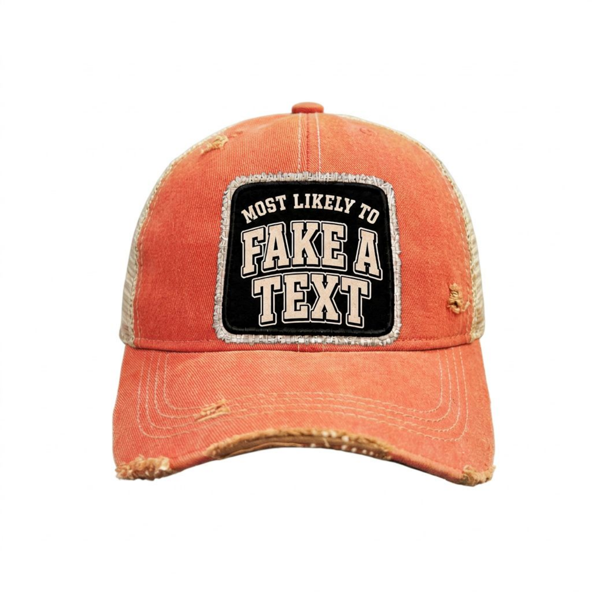 MOST LIKELY TO FAKE A TEXT distressed trucker hat - Orange