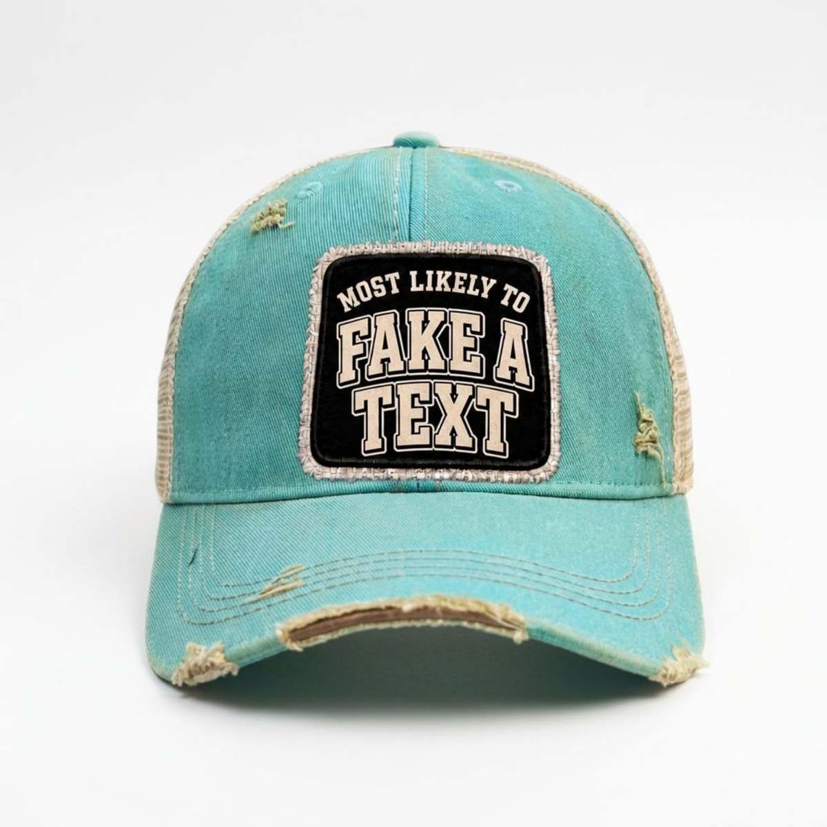 MOST LIKELY TO FAKE A TEXT distressed trucker hat - Turquoise