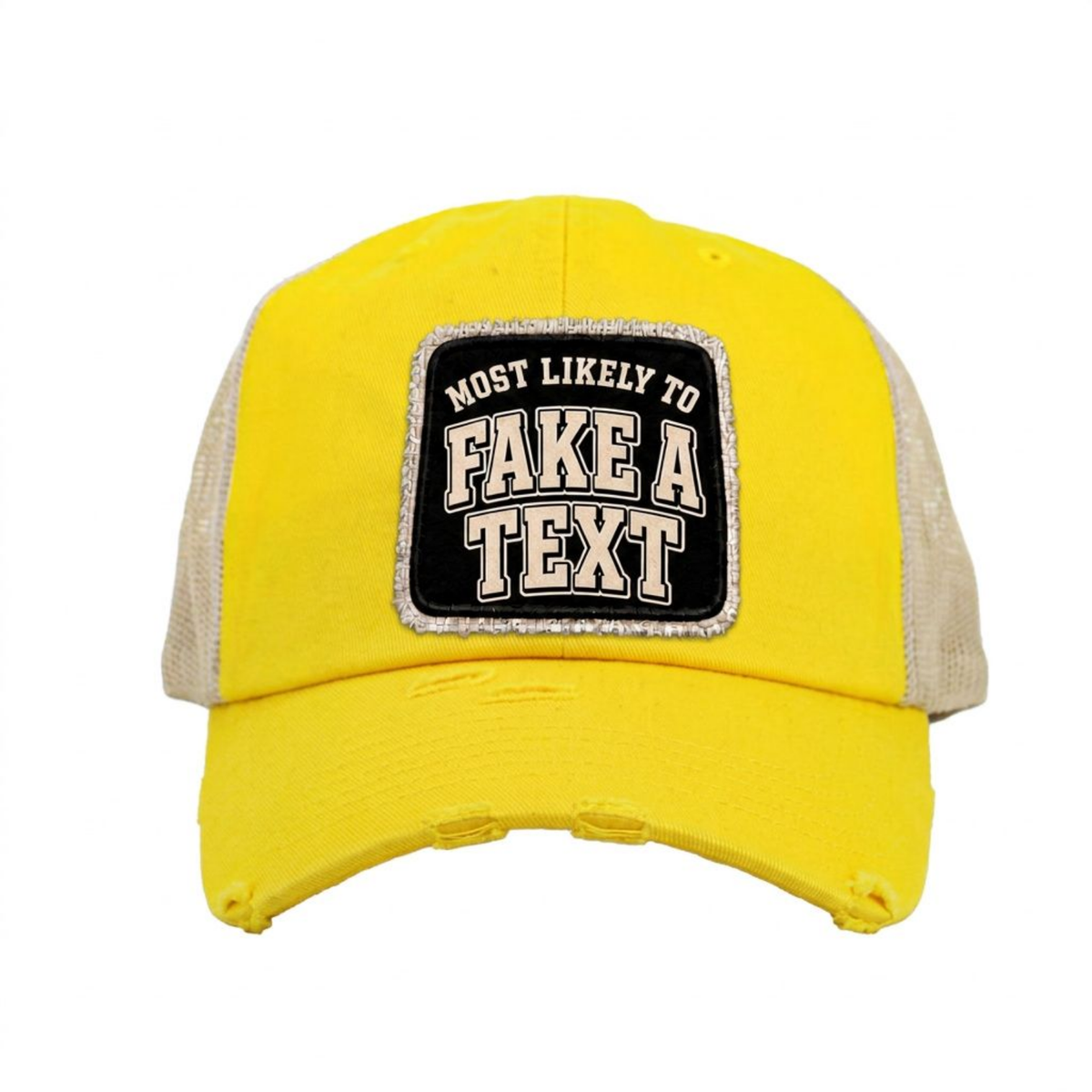 MOST LIKELY TO FAKE A TEXT distressed trucker hat - Yellow