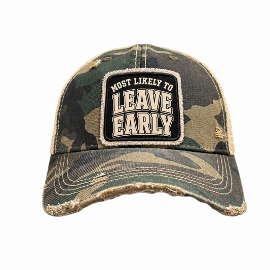 MOST LIKELY TO LEAVE EARLY distressed trucker hat - Camo