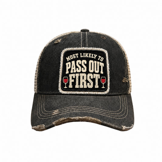 MOST LIKELY TO PASS OUT FIRST patch trucker hat - Black