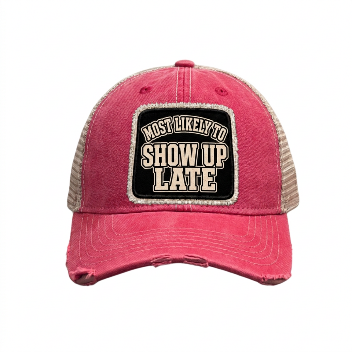 MOST LIKELY TO SHOW UP LATE distressed trucker hat - Red