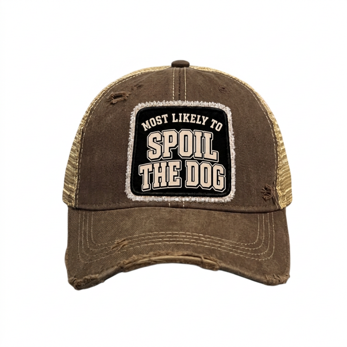 MOST LIKELY TO SPOIL THE DOG distressed trucker hat - Brown