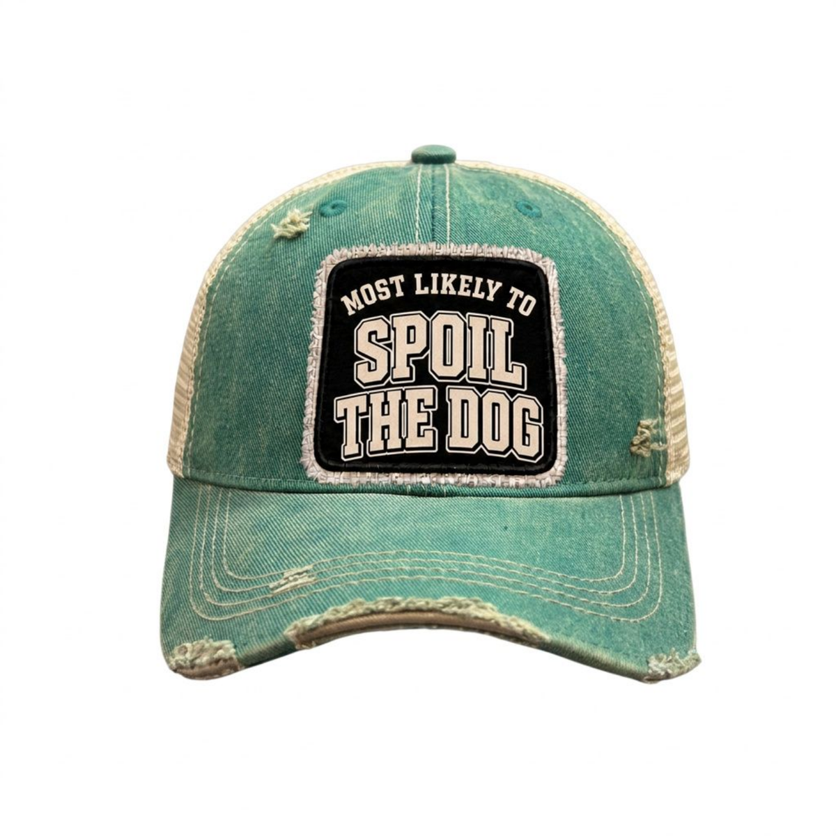 MOST LIKELY TO SPOIL THE DOG distressed trucker hat - Green