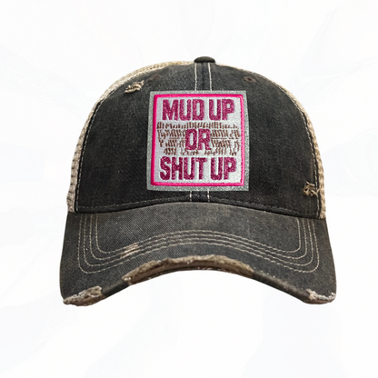 PINK MUD UP OR SHUT UP Trucker Hats -  3 Colors